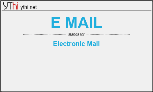 What does E MAIL mean? What is the full form of E MAIL?